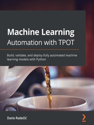 cover image of Machine Learning Automation with TPOT